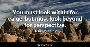 Looking beyond the surface famous quotes & sayings. Denis Waitley You Must Look Within For Value But Must