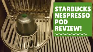 starbucks nespresso pod review