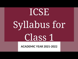 icse cl 1 syllabus 2021 to 2022