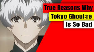 If you're one of the very few anime fans who have no idea what tokyo ghoul is, expect darkness, blood, action, ghouls of course, and more. Why Tokyo Ghoul Re Is Bad Youtube