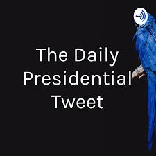 The Daily Presidential Tweet