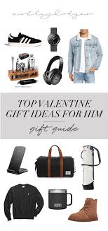 For the one you want to (or did) marry. Top 10 Valentines Day Gifts For Him He Ll Love Ashley Hodges