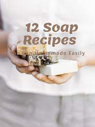 12 homemade soap without lye how to