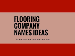 655 best flooring company names ideas