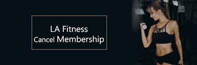 cancel your la fitness gym membership