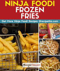 ninja foodi frozen french fries