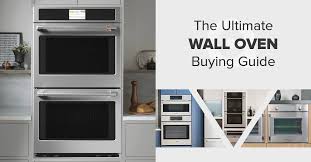 The Ultimate Wall Oven Ing Guide