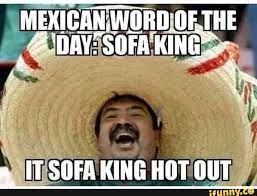 mexican word of the day sofa king