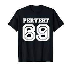 Amazon.com: Pervert 69 Sport Number Shirt : Clothing, Shoes & Jewelry