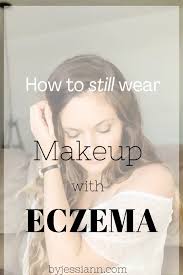 putting makeup on eczema the ultimate