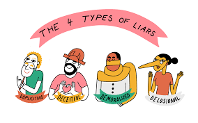 People say they love truth, but in reality they want to believe that which they love is true. The Ultimate Guide To Liars And Lying Everyone Falls Into These 4 Types