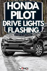 honda pilot drive light flashing what