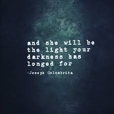 Light To My Darkness Dark Love Quotes Together Quotes Light And Dark Quotes
