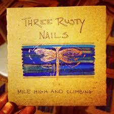 mile high and climbing three rusty nails
