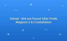 404 not found after fresh magento 2 4 2