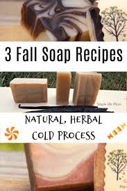 3 fall soap recipes easy with herbal