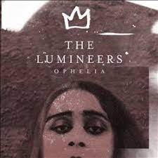 This song has 116 likes. Ophelia The Lumineers Song Wikipedia
