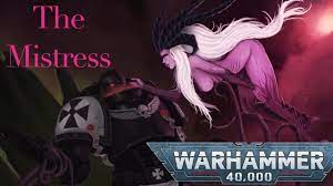 The Mistress: A Warhammer 40K FanFic - YouTube
