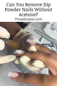 remove dip powder nails without acetone