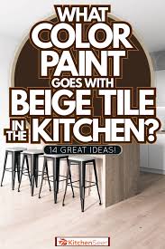 What Color Paint Goes With Beige Tile