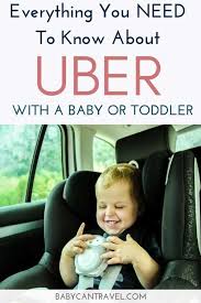 can you uber with a baby or toddler