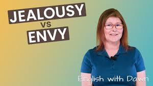 jealousy vs envy daybreak english