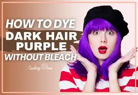 dye dark hair purple without bleach