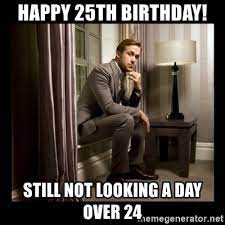 Happy 25th Birthday Meme