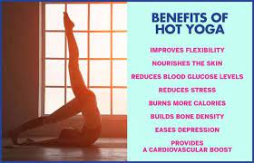 what is hot yoga benefits and warning
