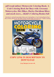 Print the best dirt bike coloring pages for free. Pdf Read Online Motorcycle Coloring Book A Cool Coloring Book For Boys With Awesome Motorcycles Dirt Bikes Harley Davidson Bikes And Much More Kidd S Coloring Books Full Flip Ebook Pages 1 2 Anyflip Anyflip