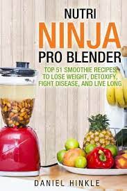 Smoothies can be packed with ingredients that are high in nutrition and fiber to keep you our ninja blender weight loss recipes include a balance of vitamins, fiber, and other nutrients without any excess or empty calories. Nutri Ninja Pro Blender Top 51 Smoothie Recipes To Lose Weight Detoxify Fight Disease And Live Long