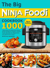 the big ninja foodi cookbook 1000