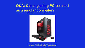 q a can a gaming pc be used as a