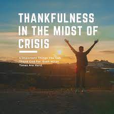 Thankfulness in the Midst of Crisis -