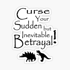 With tenor, maker of gif keyboard, add popular curse your sudden but inevitable betrayal animated gifs to your conversations. Curse Your Sudden But Inevitable Betrayal Stickers Redbubble