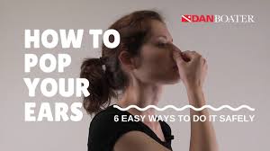 How to actively pop your ears? How To Pop Your Ears 6 Easy Ways To Do It Safely Dan Boater