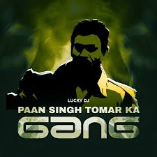 paan singh tomar ka gang songs