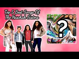 top 5 best songs of the haschak sisters