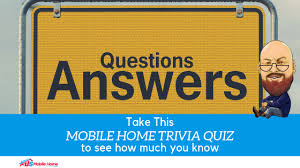 Among these were the spu. Take This Mobile Home Trivia Quiz To See How Much You Know