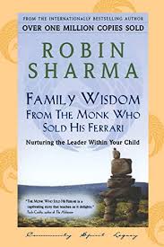 I am deeply grateful to my superb production team and to all those whose enthusiasm and energy transformed my vision of this book. 9780006385448 Family Wisdom From Monk Who Sold His Ferrari Abebooks Sharma Robin 0006385443