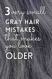 3 tiny gray hair mistakes that makes