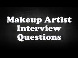 makeup artist interview questions you