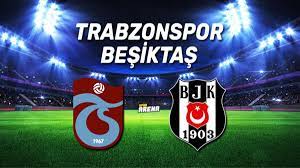 Trabzonspor Beşiktaş maçı ne zaman, saat kaçta hangi kanaldan canlı  yayınlanacak? - Spor Haberleri