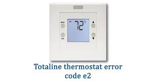 totaline thermostat e2 error code