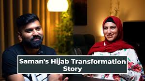 saman s hijab transformation story