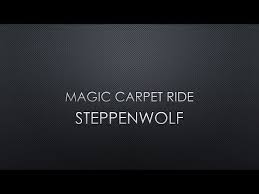 steppenwolf magic carpet ride s