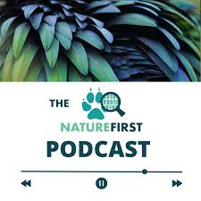 The Nature FIRST podcast