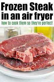 how to cook frozen steak in air fryer