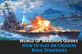 Destroyers | warship types world of warships guide. World Of Warships Guides How To Play Cruiserson