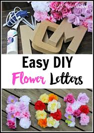I love giving homemade gifts, they're thoughtful and fun to create. Diy Flower Letters Tutorial Cute Easy To Make Diy Decor